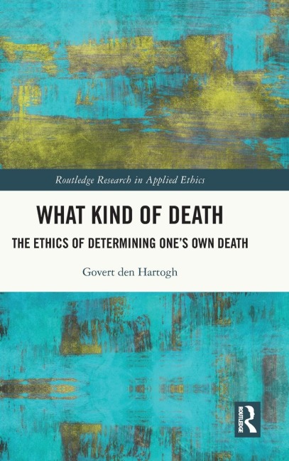 What Kind of Death: The Ethics of Determining Ones Own Death