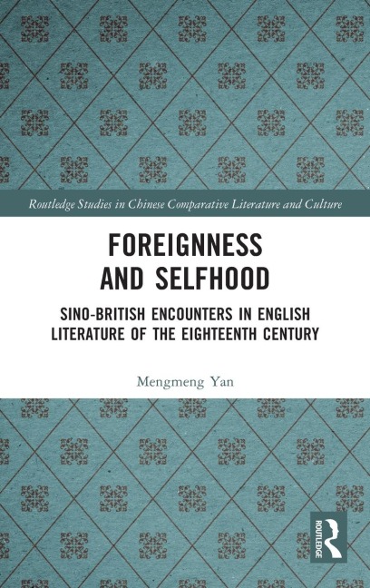 Foreignness and Selfhood: Sino-British Encounters in English Literature of the Eighteenth Century