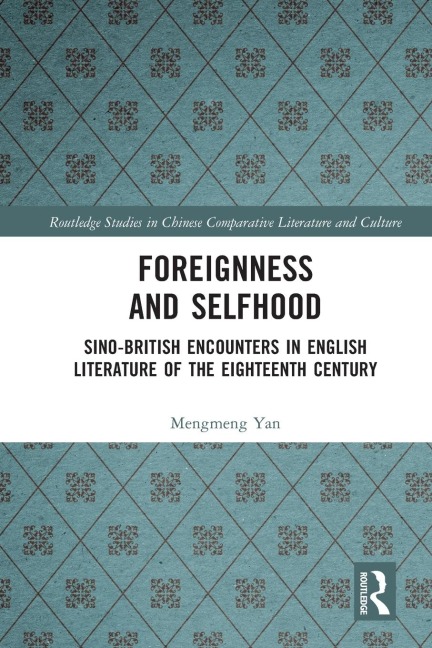 Foreignness and Selfhood: Sino-British Encounters in English Literature of the Eighteenth Century
