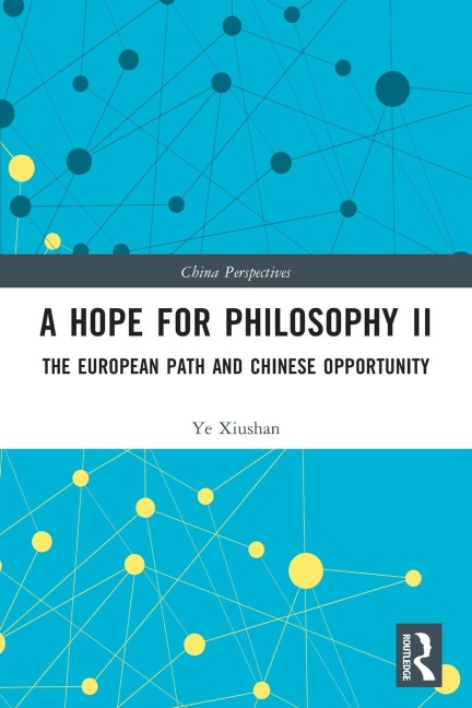 A Hope for Philosophy II: The European Path and Chinese Opportunity