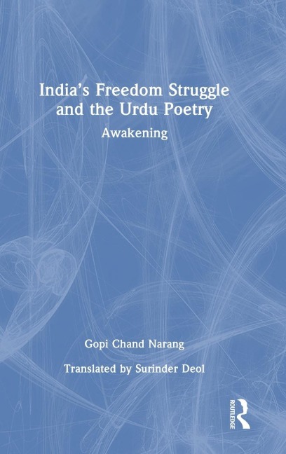 Indias Freedom Struggle and the Urdu Poetry: Awakening