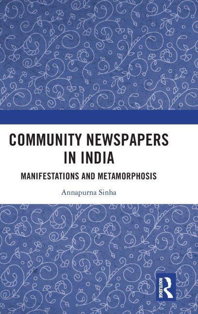 Community Newspapers in India: Manifestations and Metamorphosis