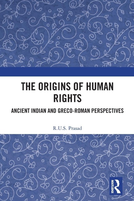 The Origins of Human Rights: Ancient Indian and Greco-Roman Perspectives