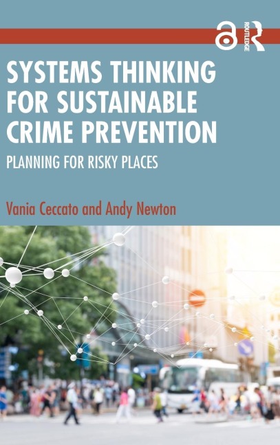 Systems Thinking for Sustainable Crime Prevention: Planning for Risky Places