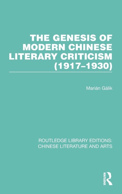 The Genesis of Modern Chinese Literary Criticism (1917-1930)