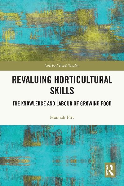 Revaluing Horticultural Skills: The Knowledge and Labour of Growing Food