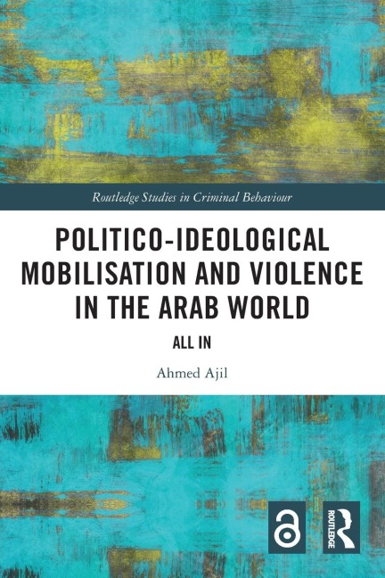 Politico-ideological Mobilisation and Violence in the Arab World: All In