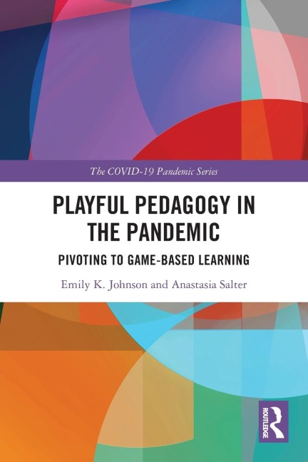 Playful Pedagogy in the Pandemic: Pivoting to Game-Based Learning