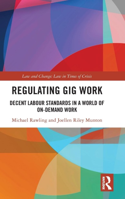 Regulating Gig Work: Decent Labour Standards in a World of On-demand Work