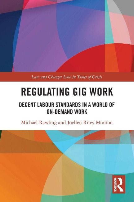 Regulating Gig Work: Decent Labour Standards in a World of On-demand Work