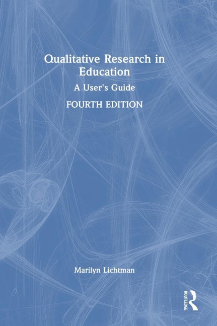 Qualitative Research in Education: A User's Guide