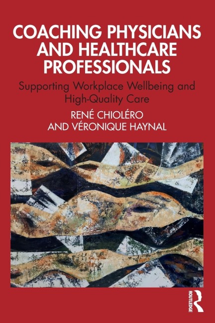 Coaching Physicians and Healthcare Professionals: Supporting Workplace Wellbeing and High-Quality Care