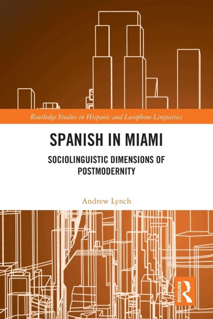 Spanish in Miami: Sociolinguistic Dimensions of Postmodernity