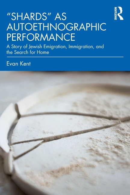 Shards as Autoethnographic Performance: A Story of Jewish Emigration, Immigration, and the Search for Home