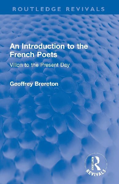 An Introduction to the French Poets: Villon to the Present Day
