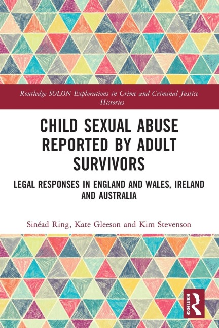 Child Sexual Abuse Reported by Adult Survivors: Legal Responses in England and Wales, Ireland and Australia