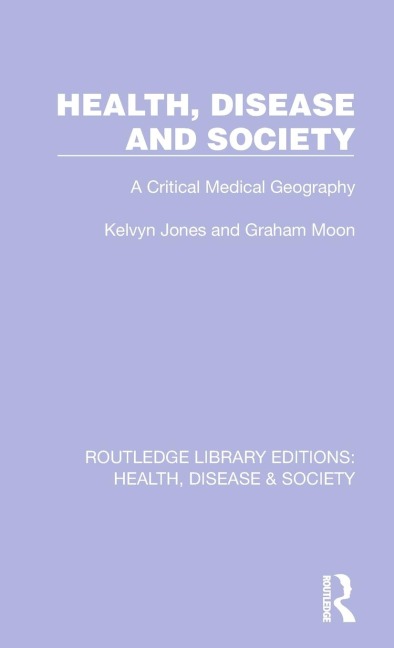 Health, Disease and Society: A Critical Medical Geography