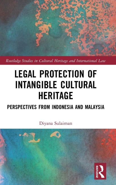 Legal Protection of Intangible Cultural Heritage: Perspectives from Indonesia and Malaysia