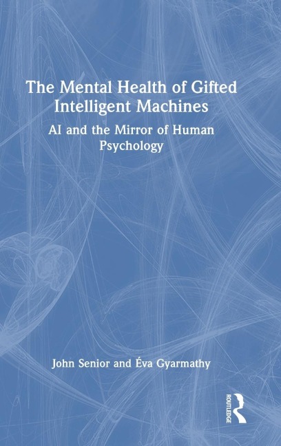 The Mental Health of Gifted Intelligent Machines: AI and the Mirror of Human Psychology