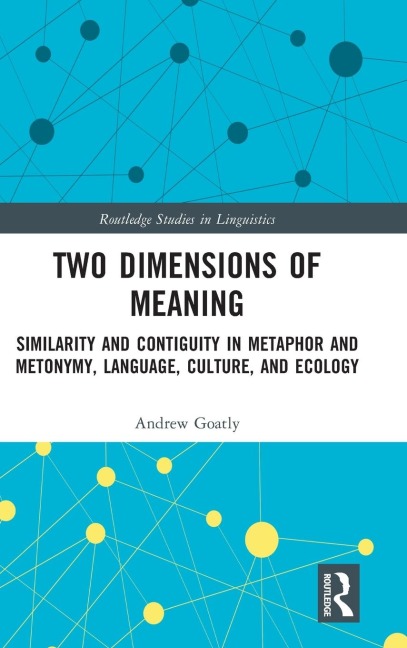 Two Dimensions of Meaning: Similarity and Contiguity in Metaphor and Metonymy, Language, Culture, and Ecology