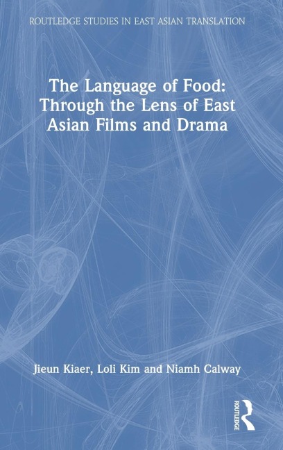 The Language of Food: Through the Lens of East Asian Films and Drama