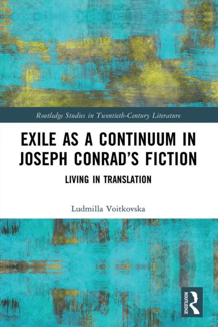 Exile as a Continuum in Joseph Conrad's Fiction: Living in Translation