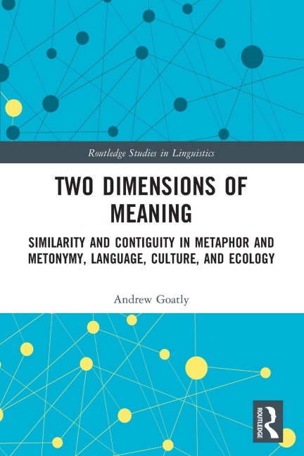 Two Dimensions of Meaning: Similarity and Contiguity in Metaphor and Metonymy, Language, Culture, and Ecology