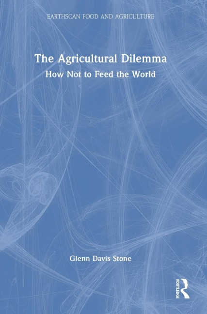 The Agricultural Dilemma: How Not to Feed the World