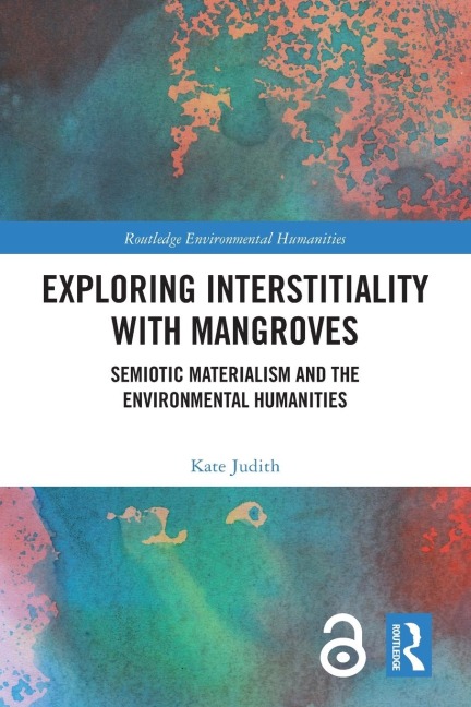 Exploring Interstitiality with Mangroves: Semiotic Materialism and the Environmental Humanities