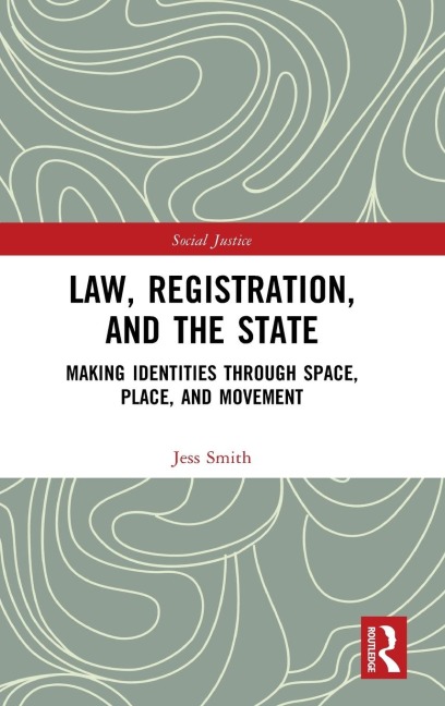 Law, Registration, and the State: Making Identities through Space, Place, and Movement