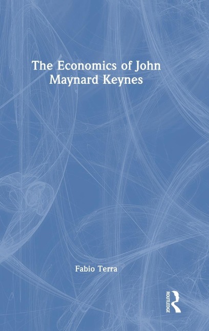 The Economics of John Maynard Keynes