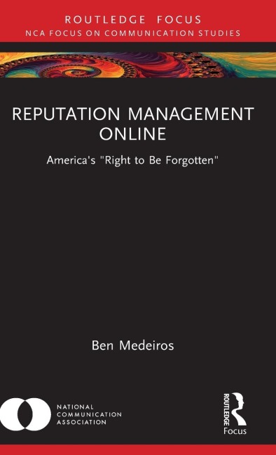 Reputation Management Online: Americas Right to Be Forgotten