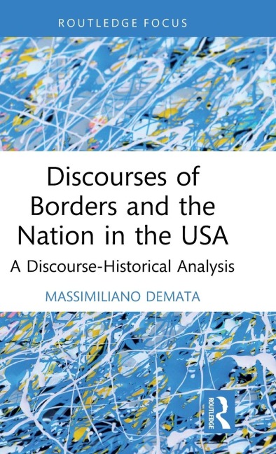 Discourses of Borders and the Nation in the USA: A Discourse-Historical Analysis
