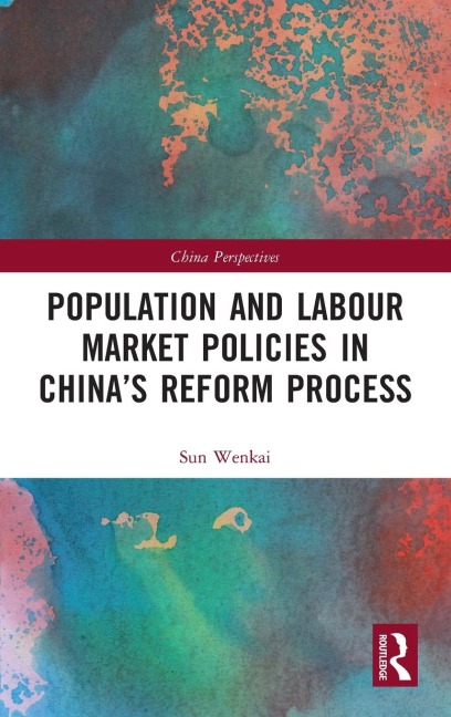 Population and Labour Market Policies in Chinas Reform Process