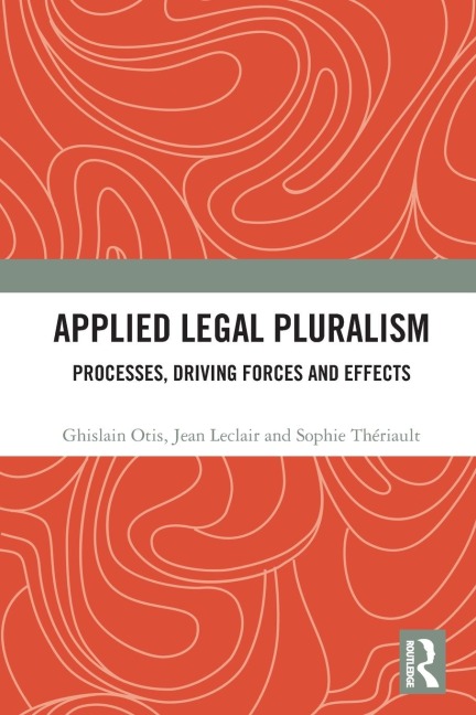 Applied Legal Pluralism: Processes, Driving Forces and Effects