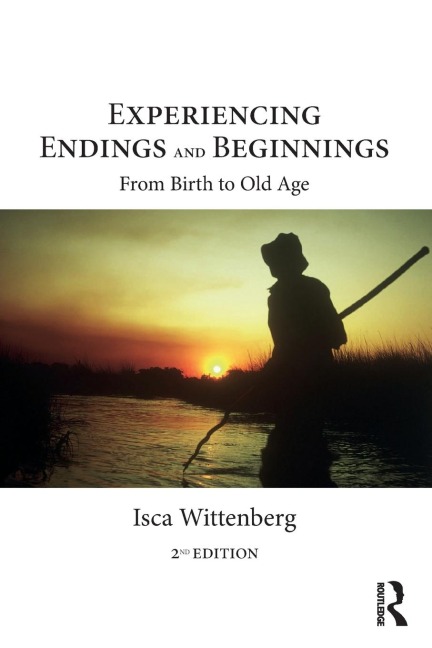 Experiencing Endings and Beginnings: From Birth to Old Age