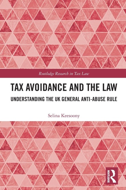 Tax Avoidance and the Law: Understanding the UK General Anti-Abuse Rule
