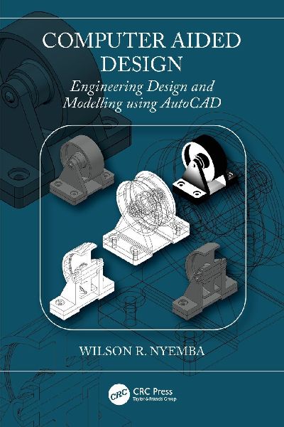 Computer Aided Design: Engineering Design and Modeling using AutoCAD