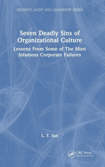 Seven Deadly Sins of Organizational Culture: Lessons From Some of The Most Infamous Corporate Failures