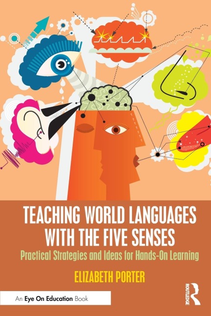 Teaching World Languages with the Five Senses: Practical Strategies and Ideas for Hands-On Learning