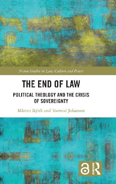 The End of Law: Political Theology and the Crisis of Sovereignty