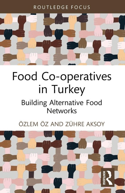 Food Co-operatives in Turkey: Building Alternative Food Networks