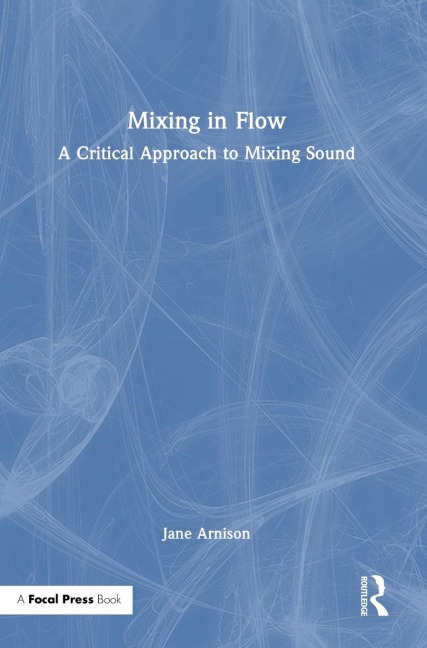 Mixing in Flow: A Critical Approach to Mixing Sound