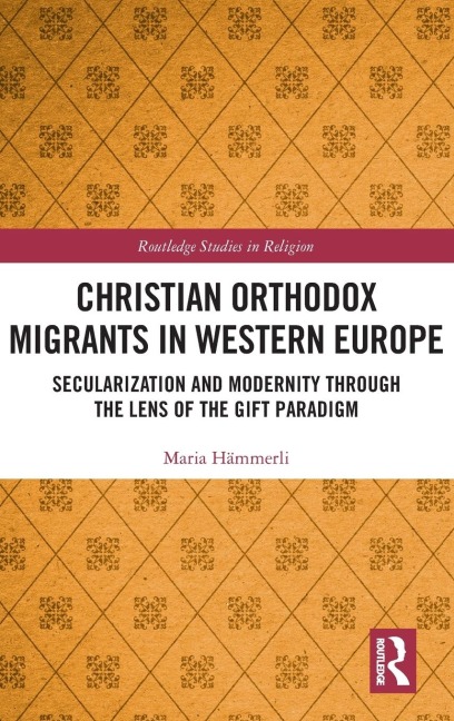 Christian Orthodox Migrants in Western Europe: Secularization and Modernity through the Lens of the Gift Paradigm