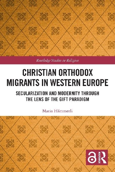 Christian Orthodox Migrants in Western Europe: Secularization and Modernity through the Lens of the Gift Paradigm