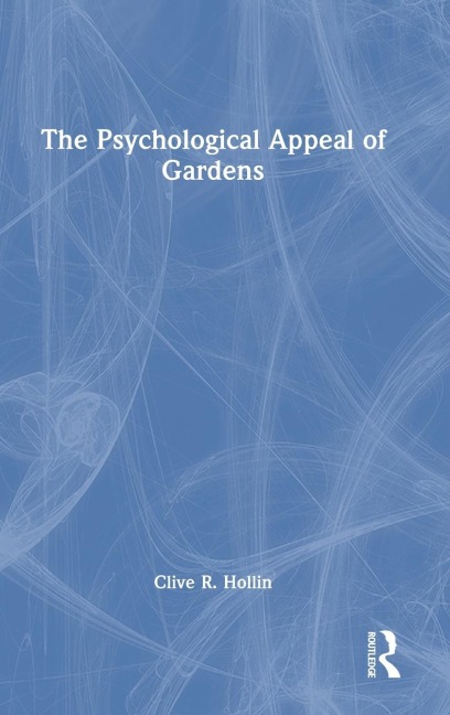 The Psychological Appeal of Gardens