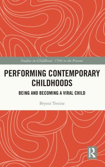 Performing Contemporary Childhoods: Being and Becoming a Viral Child