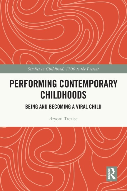 Performing Contemporary Childhoods: Being and Becoming a Viral Child