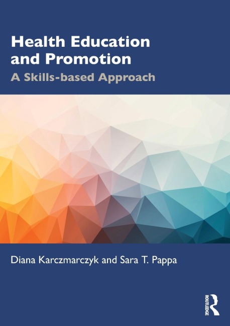 Health Education and Promotion: A Skills-based Approach