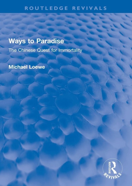 Ways to Paradise: The Chinese Quest for Immortality
